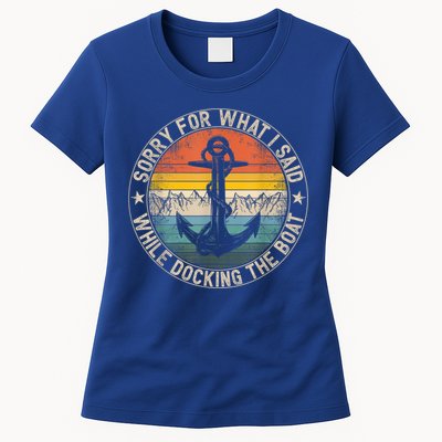 Funny Sorry For What I Said While Docking The Boat Womens T-Shirt