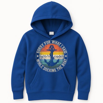 Funny Sorry For What I Said While Docking The Boat Kids Hoodie