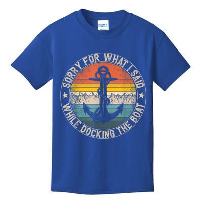 Funny Sorry For What I Said While Docking The Boat Kids T-Shirt
