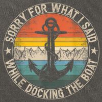 Funny Sorry For What I Said While Docking The Boat Cotton Canvas Backpack