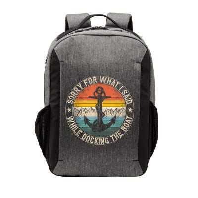 Funny Sorry For What I Said While Docking The Boat Vector Backpack