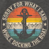 Funny Sorry For What I Said While Docking The Boat Vector Backpack