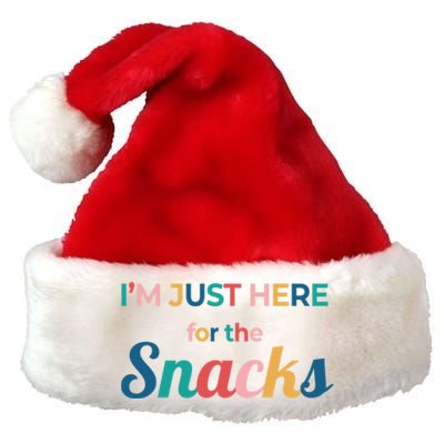 Funny Sarcastic Foodie Gift I'm Just Here For The Snacks Funny Gift Premium Christmas Santa Hat