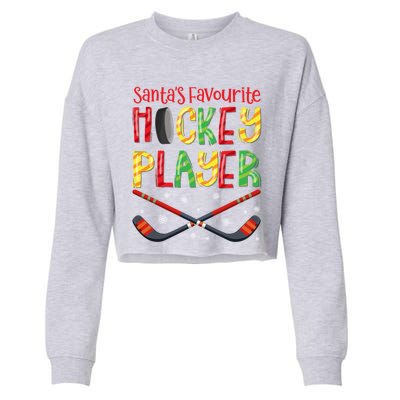 Funny SantaS Favourite Hockey Player Christmas Funny Gift Xmas Cool Gift Cropped Pullover Crew