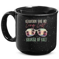 Funny Searching For My Long Lost Shaker Of Salt Shaker 15oz Campfire Ceramic Mug