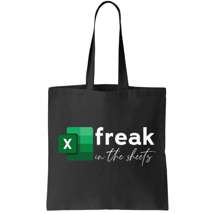 Funny Spreadsheet Freak In The Sheets Accountant Tote Bag