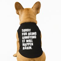 Funny Sorry For Being Annoying It Will Happen Again Doggie Tank