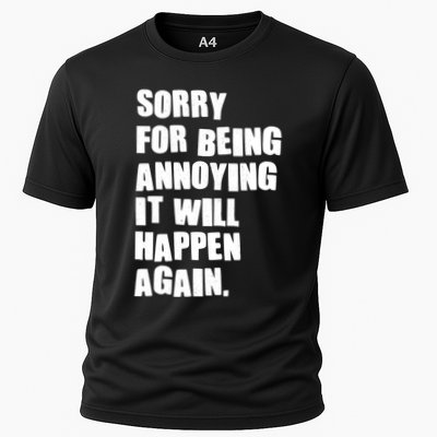 Funny Sorry For Being Annoying It Will Happen Again Performance Shirt
