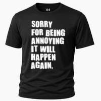 Funny Sorry For Being Annoying It Will Happen Again Performance Shirt