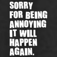 Funny Sorry For Being Annoying It Will Happen Again Beanie