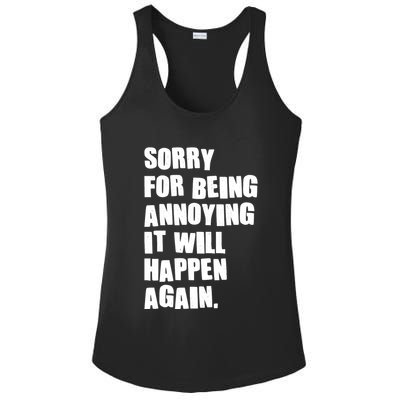 Funny Sorry For Being Annoying It Will Happen Again Ladies PosiCharge Competitor Racerback Tank