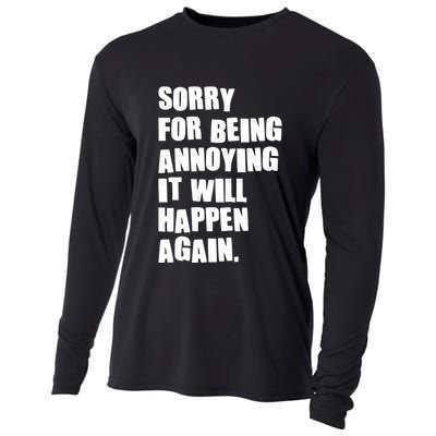 Funny Sorry For Being Annoying It Will Happen Again Cooling Performance Long Sleeve Crew