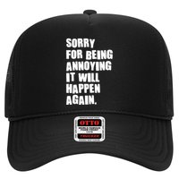 Funny Sorry For Being Annoying It Will Happen Again Hat