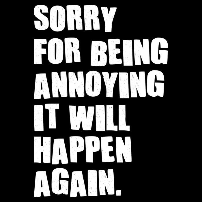 Funny Sorry For Being Annoying It Will Happen Again Wool Snapback Cap
