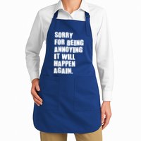 Funny Sorry For Being Annoying It Will Happen Again Apron