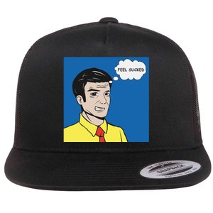 Feel Sucked Flat Bill Trucker Hat