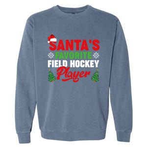 Funny Santas Favorite Field Hockey Player Christmas Funny Gift Garment-Dyed Sweatshirt