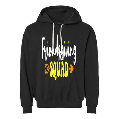 Friendsgiving Squad Funny Thanksgiving Happy Friendship Garment-Dyed Fleece Hoodie