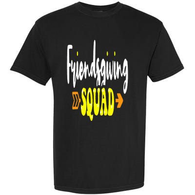 Friendsgiving Squad Funny Thanksgiving Happy Friendship Garment-Dyed Heavyweight T-Shirt