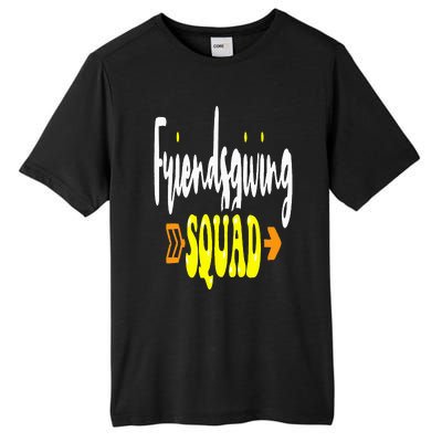 Friendsgiving Squad Funny Thanksgiving Happy Friendship Tall Fusion ChromaSoft Performance T-Shirt