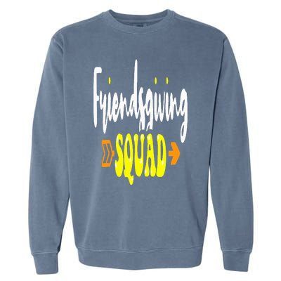 Friendsgiving Squad Funny Thanksgiving Happy Friendship Garment-Dyed Sweatshirt