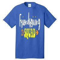 Friendsgiving Squad Funny Thanksgiving Happy Friendship Tall T-Shirt