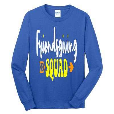 Friendsgiving Squad Funny Thanksgiving Happy Friendship Tall Long Sleeve T-Shirt