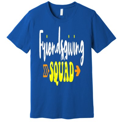 Friendsgiving Squad Funny Thanksgiving Happy Friendship Premium T-Shirt