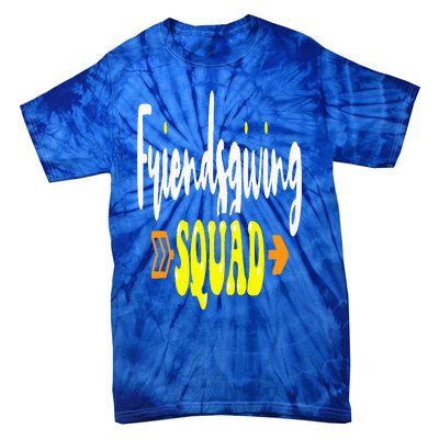 Friendsgiving Squad Funny Thanksgiving Happy Friendship Tie-Dye T-Shirt