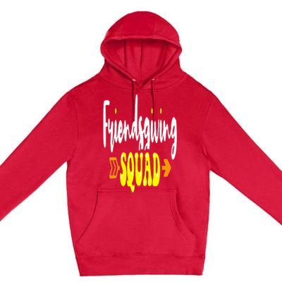 Friendsgiving Squad Funny Thanksgiving Happy Friendship Premium Pullover Hoodie