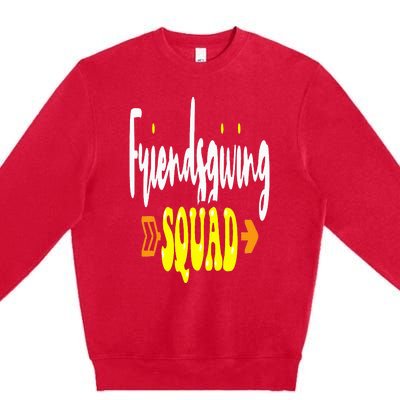 Friendsgiving Squad Funny Thanksgiving Happy Friendship Premium Crewneck Sweatshirt