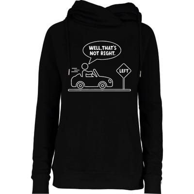 Funny Stick Figures Man Sarcastic Well ThatS Not Right Womens Funnel Neck Pullover Hood