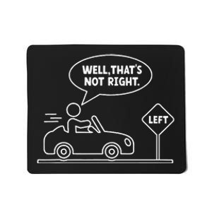 Funny Stick Figures Man Sarcastic Well ThatS Not Right Mousepad