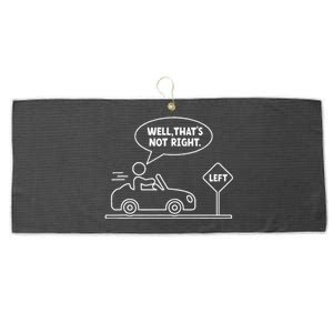 Funny Stick Figures Man Sarcastic Well ThatS Not Right Large Microfiber Waffle Golf Towel