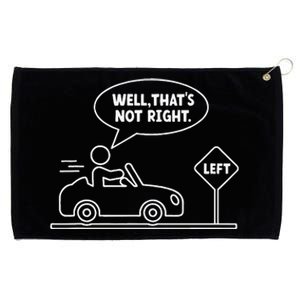 Funny Stick Figures Man Sarcastic Well ThatS Not Right Grommeted Golf Towel