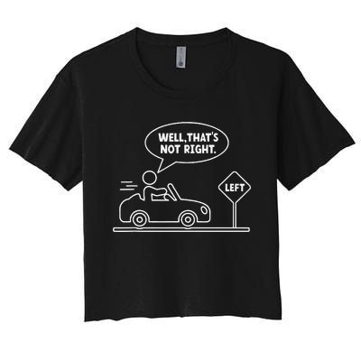 Funny Stick Figures Man Sarcastic Well ThatS Not Right Women's Crop Top Tee