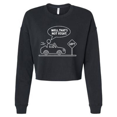 Funny Stick Figures Man Sarcastic Well ThatS Not Right Cropped Pullover Crew