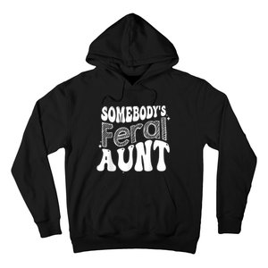 Funny Somebody's Feral Aunt Groovy For Mom Mother's Day Hoodie