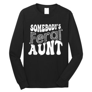 Funny Somebody's Feral Aunt Groovy For Mom Mother's Day Long Sleeve Shirt