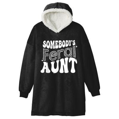 Funny Somebody's Feral Aunt Groovy For Mom Mother's Day Hooded Wearable Blanket