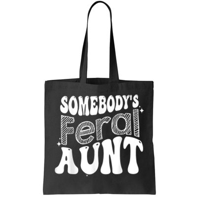 Funny Somebody's Feral Aunt Groovy For Mom Mother's Day Tote Bag