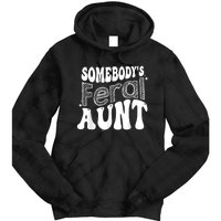 Funny Somebody's Feral Aunt Groovy For Mom Mother's Day Tie Dye Hoodie