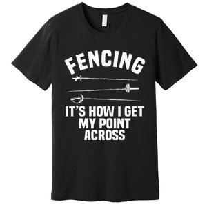 Fencing Sport Fence Foil Epee Sabre Sword Fencer Premium T-Shirt