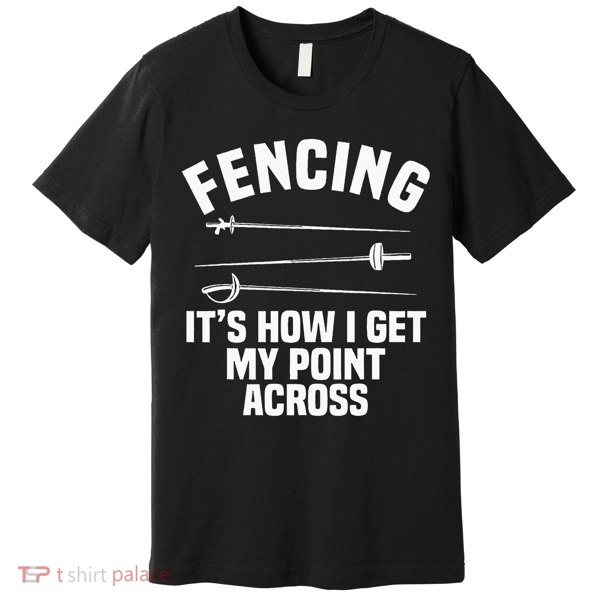 Fencing Sport Fence Foil Epee Sabre Sword Fencer Premium T-Shirt