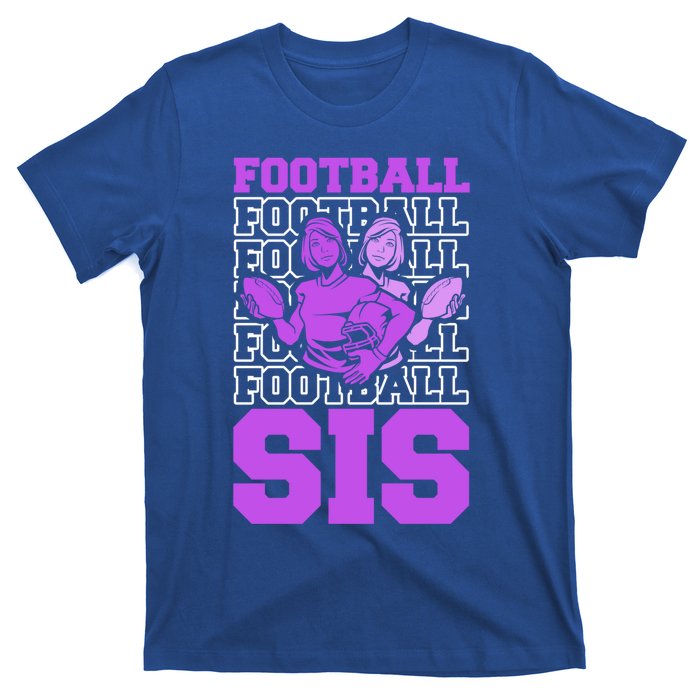 Football Sis Footballer Player American Football Sister Gift T-Shirt