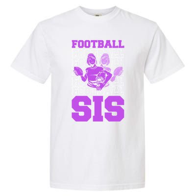 Football Sis Footballer Player American Football Sister Gift Garment-Dyed Heavyweight T-Shirt