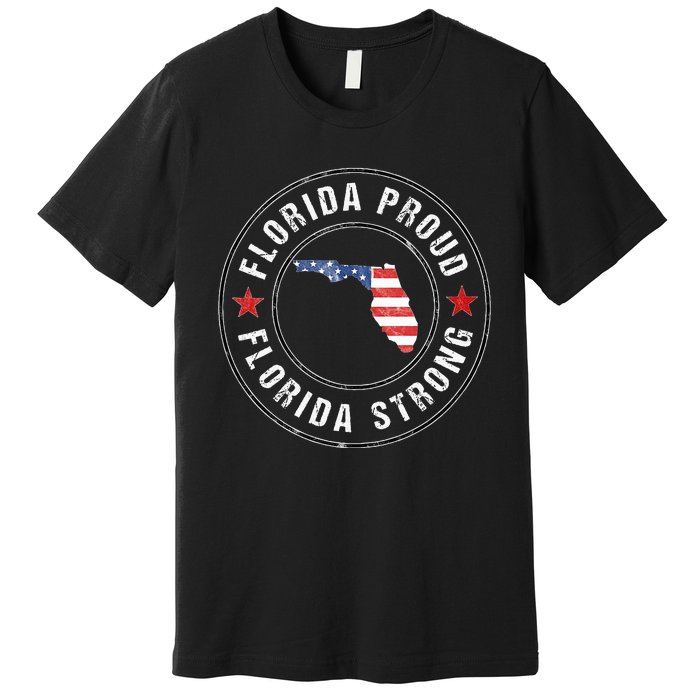 Florida Strong For Proud Residents Premium T-Shirt