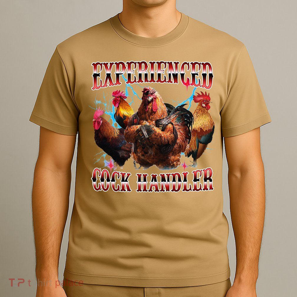 Funny Sayings For Adult Experienced Cock Handler Meme Dank T-Shirt