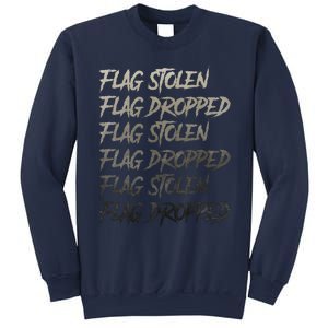 Flag Stolen Flag Dropped Flag Stolen Flag Dropped Sweatshirt