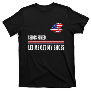 Funny Shots Fired Let Me Get My Shoes T-Shirt